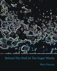 Behind the Wall at the Sugar Works