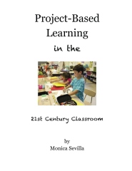 Project Based Learning in the 21st Century Classroom