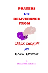 Prayers For Deliverance From Crack Cocaine And Alcohol Addiction