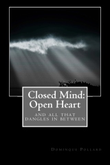 Closed Mind: Open Heart