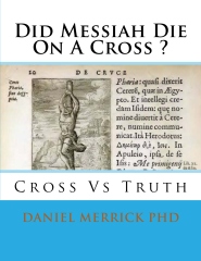 Did Messiah Die On A Cross ?