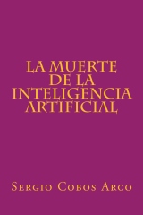 La Muerte de la Inteligencia Artificial